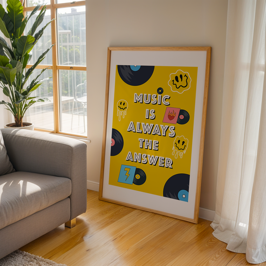 Music is Always the Answer - Wall Art Print