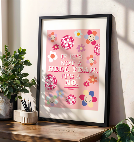 If It's Not a Hell Yeah, It's a No (Disco) - Wall Art Print