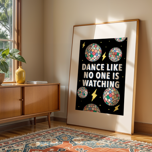 Dance Like No One is Watching - Wall Print
