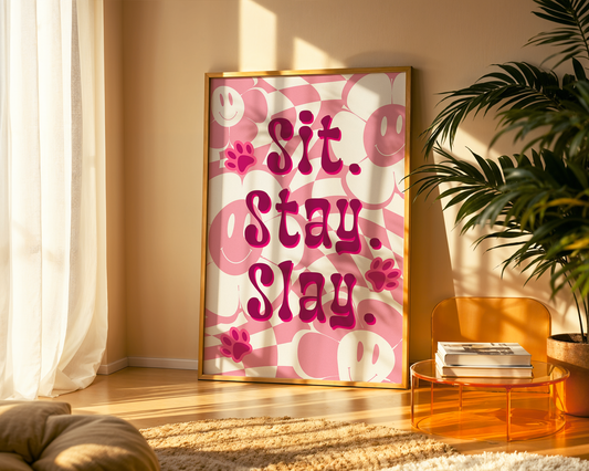 Sit Stay Slay - Wall Art