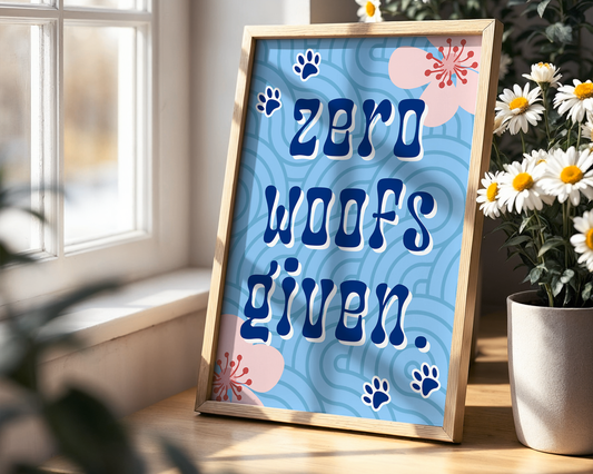 Zero Woofs Given - Wall Art