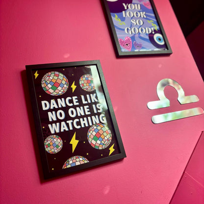 Dance Like No One is Watching - Wall Print