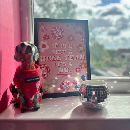 If It's Not a Hell Yeah, It's a No (Disco) - Wall Art Print
